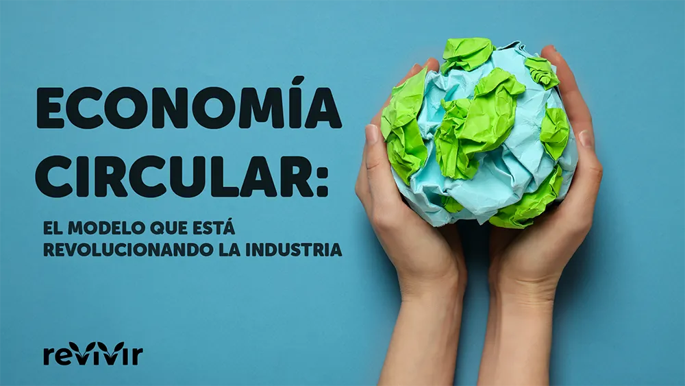 Economía-circular Economia circular, el modelo que está revolucionando la industria